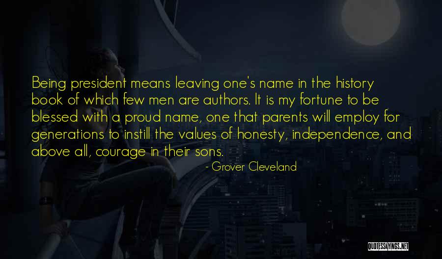 Being Proud Of Your Name Quotes By Grover Cleveland Being Proud Of Your Name Quotes By Grover Cleveland