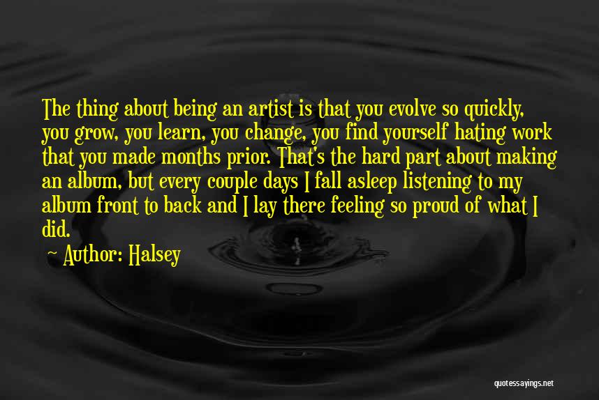 Being Proud Of Your Work Quotes By Halsey