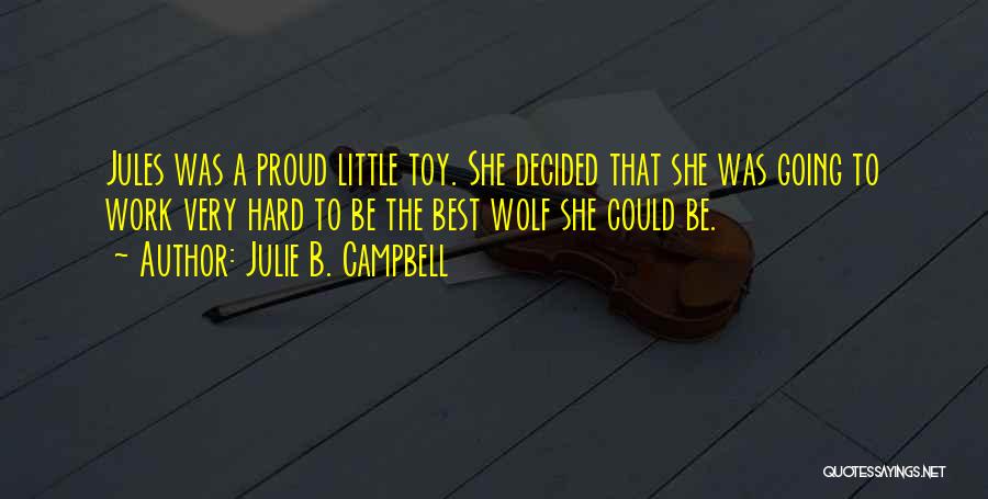 Being Proud Of Your Work Quotes By Julie B. Campbell