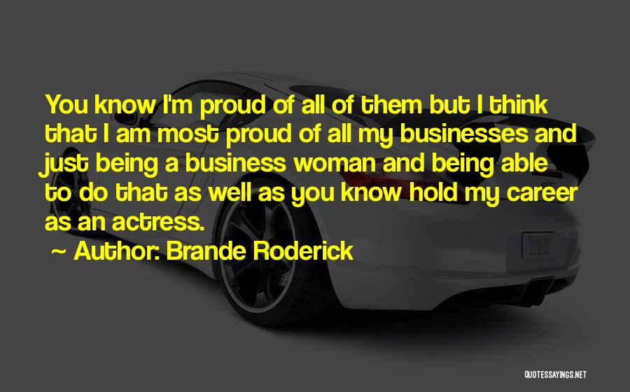 Being Proud Of Yourself Quotes By Brande Roderick