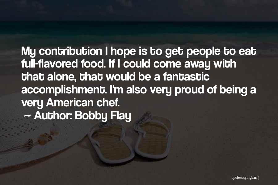 Being Proud To Be An American Quotes By Bobby Flay