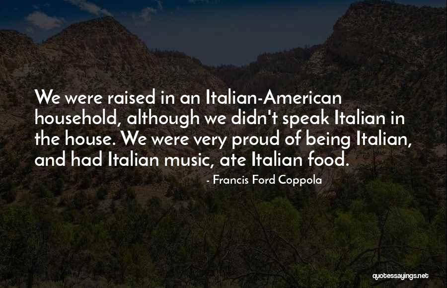 Being Proud To Be An American Quotes By Francis Ford Coppola