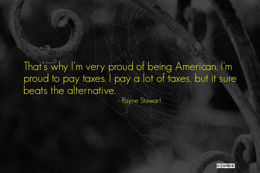 Being Proud To Be An American Quotes By Payne Stewart