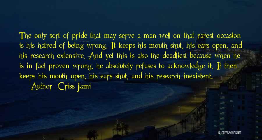 Being Proven Wrong Quotes By Criss Jami