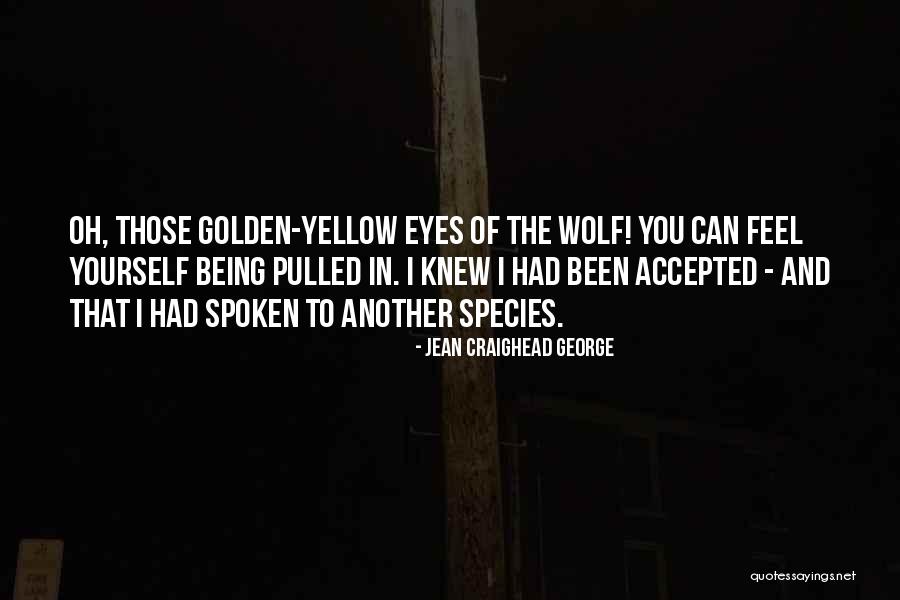 Being Pulled Quotes By Jean Craighead George Being Pulled Quotes By Jean Craighead George