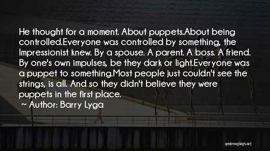 Being Puppets Quotes By Barry Lyga