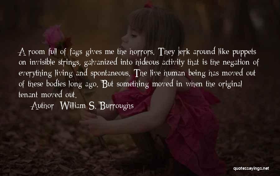 Being Puppets Quotes By William S. Burroughs