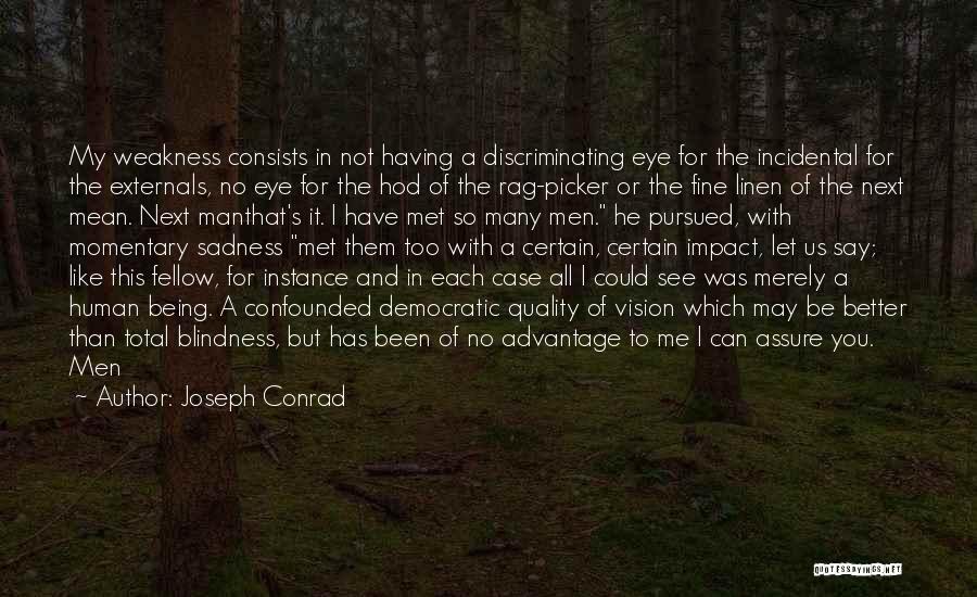Being Pursued By A Man Quotes By Joseph Conrad