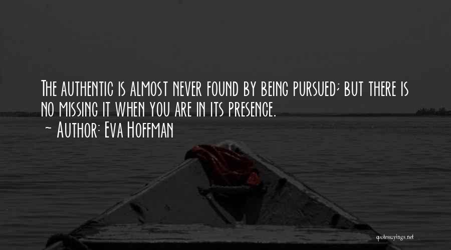 Being Pursued Quotes By Eva Hoffman