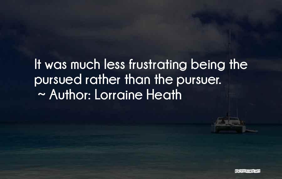 Being Pursued Quotes By Lorraine Heath