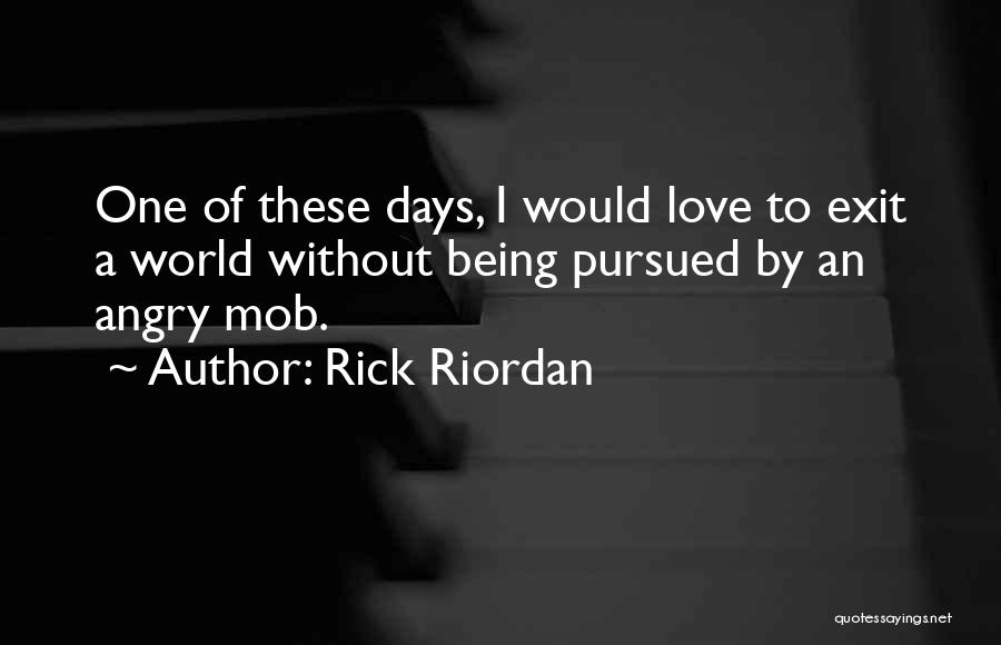 Being Pursued Quotes By Rick Riordan