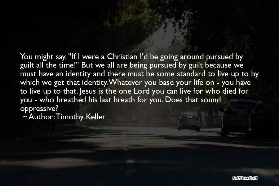 Being Pursued Quotes By Timothy Keller