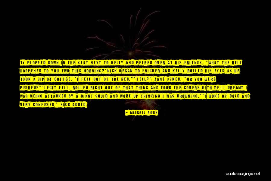 Being Pushed Down Quotes By Abigail Roux Being Pushed Down Quotes By Abigail Roux