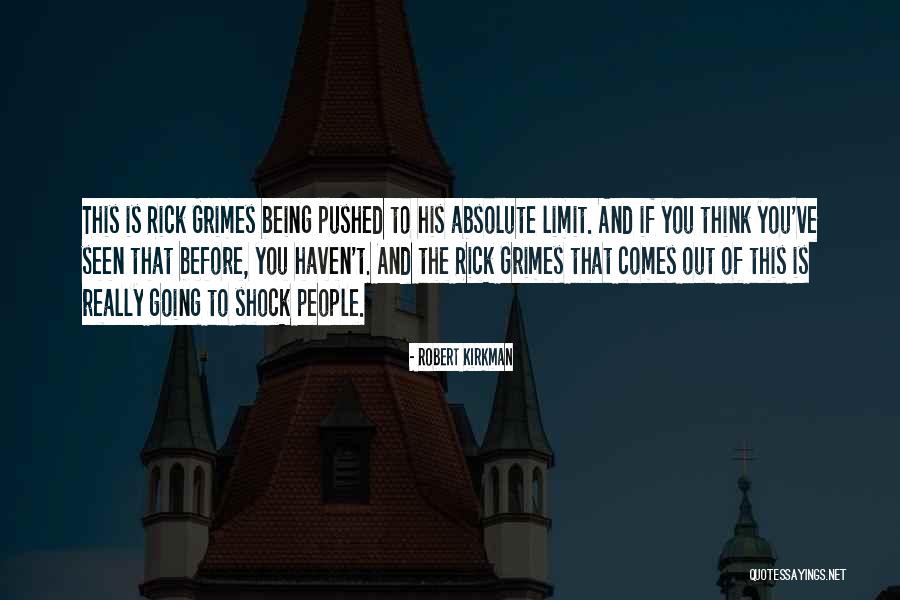 Being Pushed To The Limit Quotes By Robert Kirkman Being Pushed To The Limit Quotes By Robert Kirkman