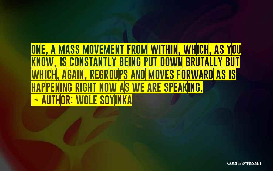 Being Put Down Constantly Quotes By Wole Soyinka