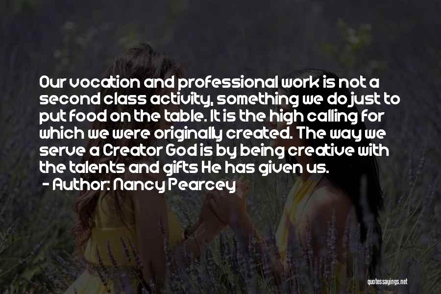 Being Put Second Quotes By Nancy Pearcey