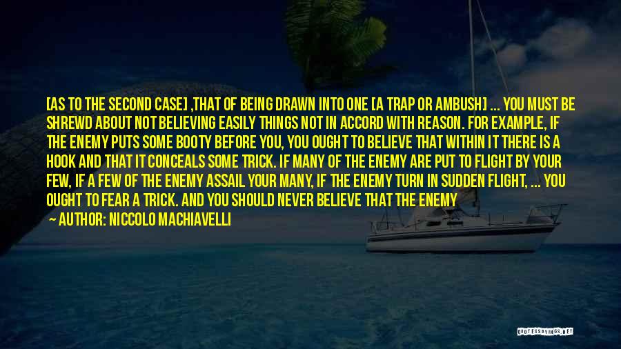 Being Put Second Quotes By Niccolo Machiavelli