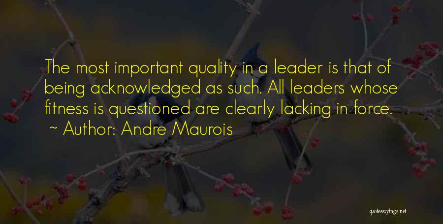 Being Questioned Quotes By Andre Maurois