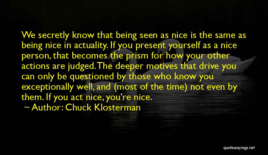 Being Questioned Quotes By Chuck Klosterman