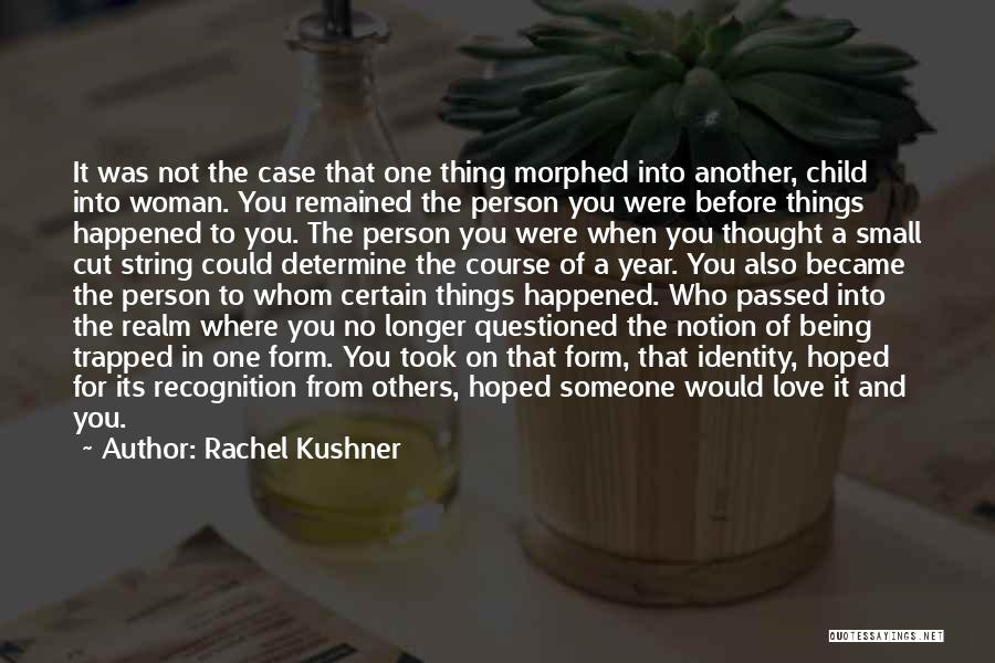 Being Questioned Quotes By Rachel Kushner