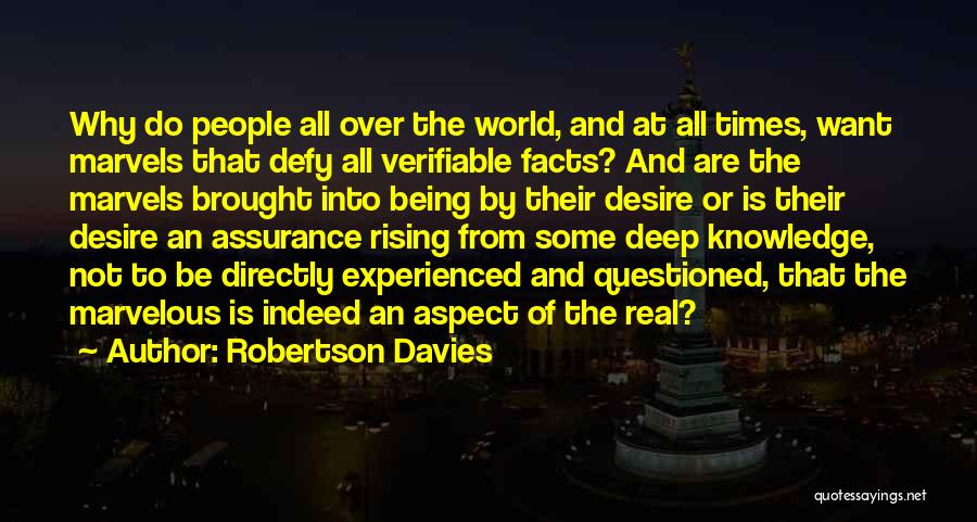 Being Questioned Quotes By Robertson Davies