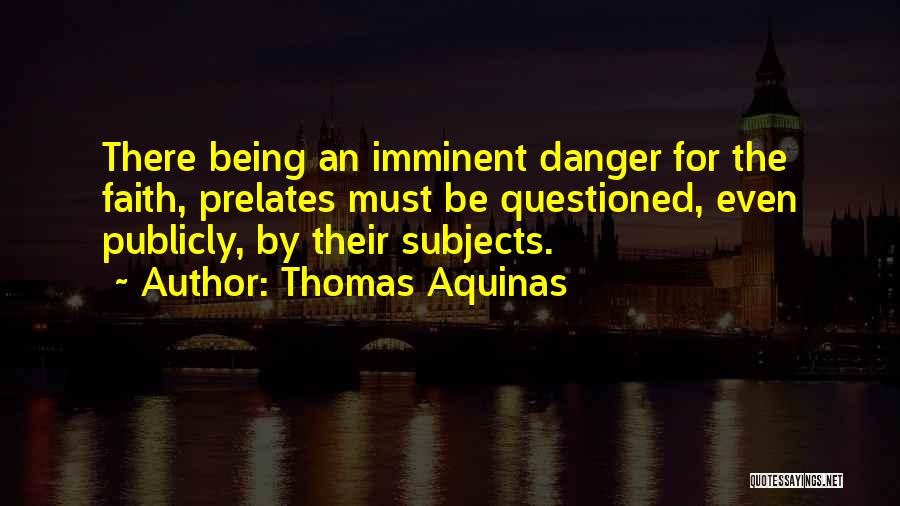 Being Questioned Quotes By Thomas Aquinas