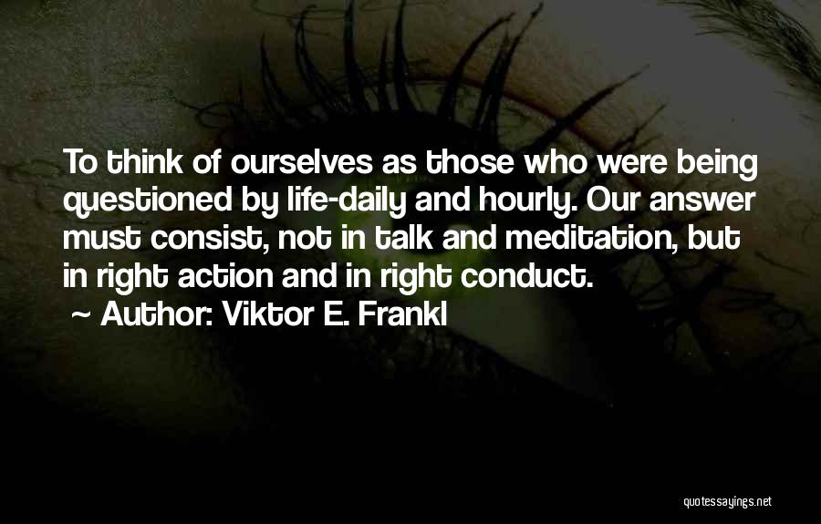 Being Questioned Quotes By Viktor E. Frankl