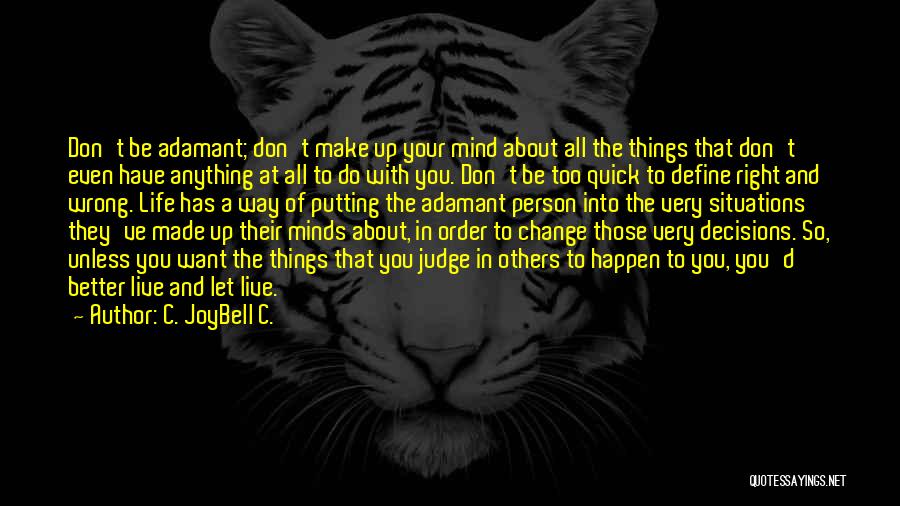 Being Quick To Judge Others Quotes By C. JoyBell C.