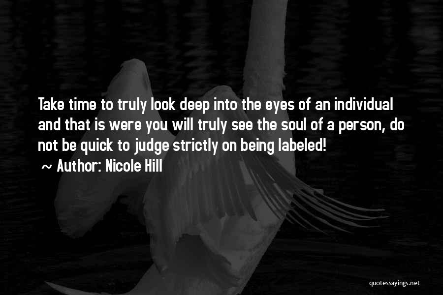 Being Quick To Judge Others Quotes By Nicole Hill