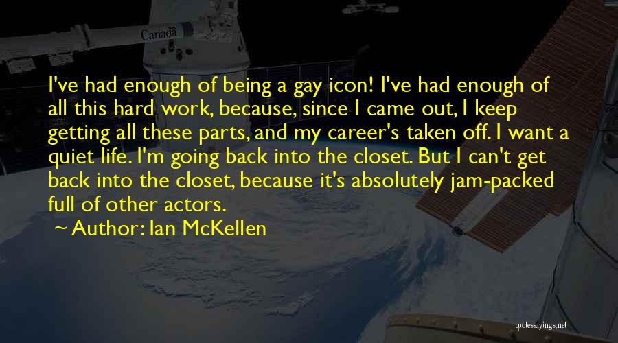 Being Quiet At Work Quotes By Ian McKellen