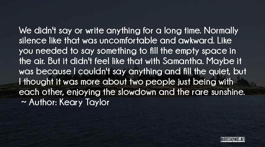 Being Quiet Love Quotes By Keary Taylor