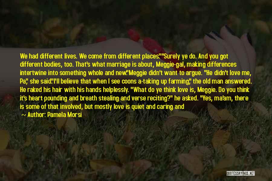 Being Quiet Love Quotes By Pamela Morsi