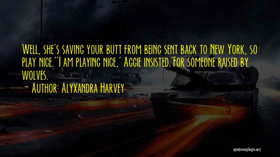 Being Raised Quotes By Alyxandra Harvey