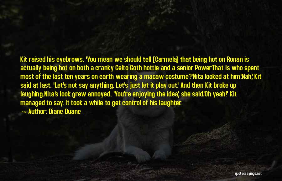 Being Raised Quotes By Diane Duane