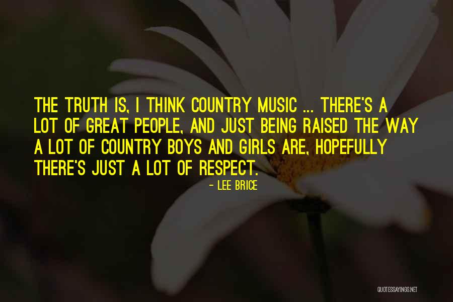 Being Raised Well Quotes By Lee Brice Being Raised Well Quotes By Lee Brice