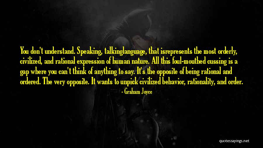 Being Rational Quotes By Graham Joyce Being Rational Quotes By Graham Joyce