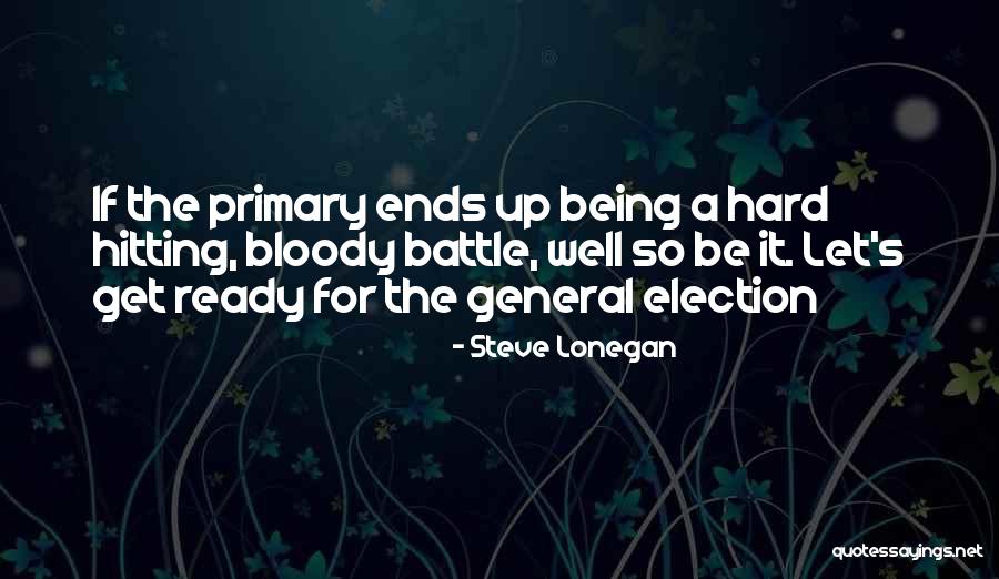 Being Ready For Battle Quotes By Steve Lonegan