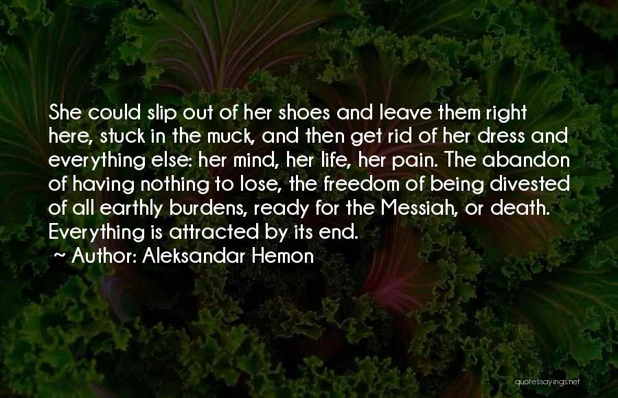 Being Ready For Life Quotes By Aleksandar Hemon