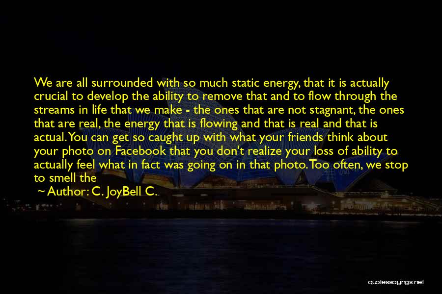 Being Real And Genuine Quotes By C. JoyBell C.