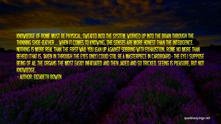 Being Real And Honest Quotes By Elizabeth Bowen