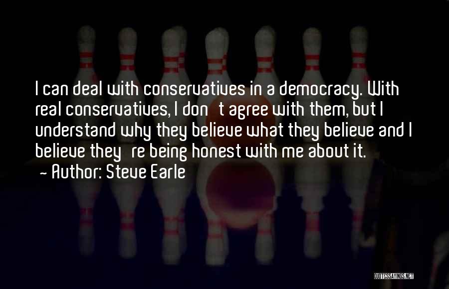 Being Real And Honest Quotes By Steve Earle