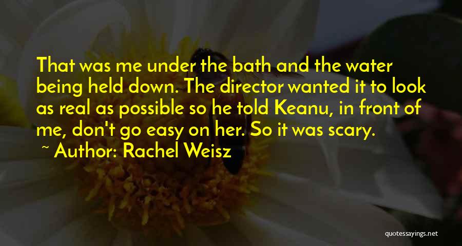 Being Real Me Quotes By Rachel Weisz