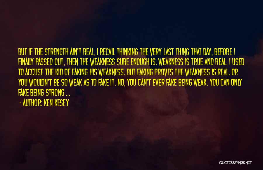 Being Real Not Fake Quotes By Ken Kesey