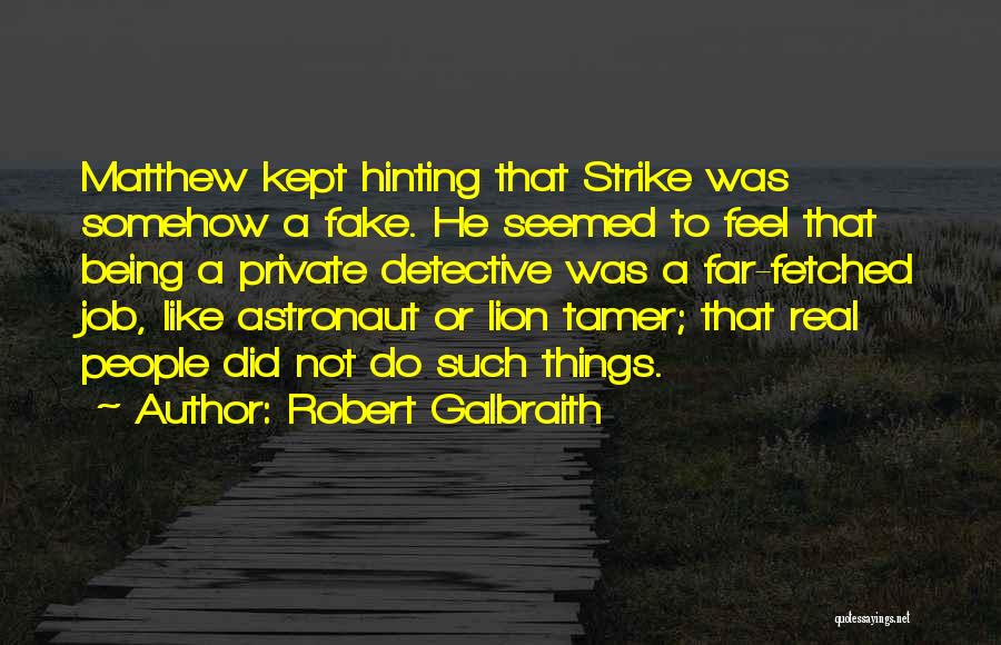 Being Real Not Fake Quotes By Robert Galbraith