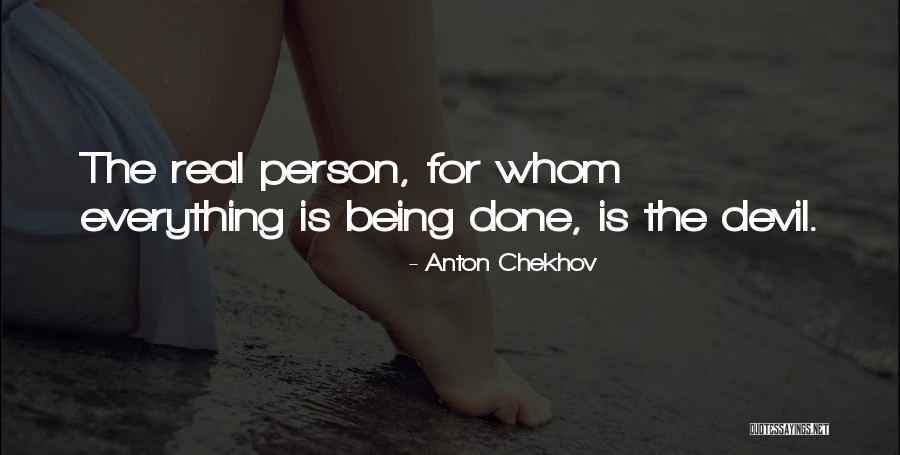 Being Real Person Quotes By Anton Chekhov Being Real Person Quotes By Anton Chekhov