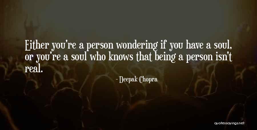 Being Real Person Quotes By Deepak Chopra Being Real Person Quotes By Deepak Chopra