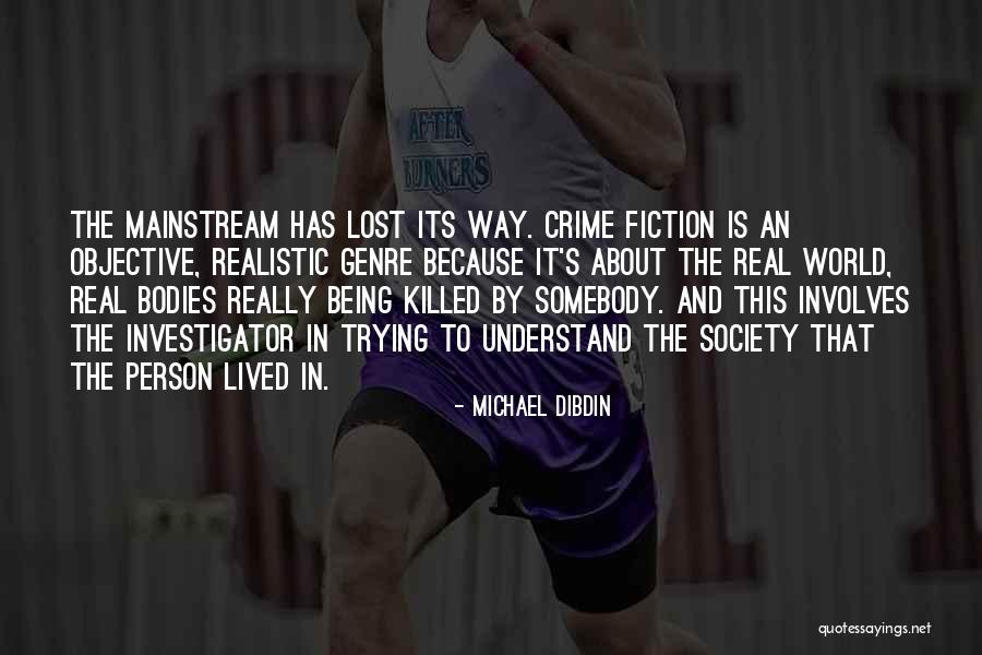 Being Real Person Quotes By Michael Dibdin Being Real Person Quotes By Michael Dibdin