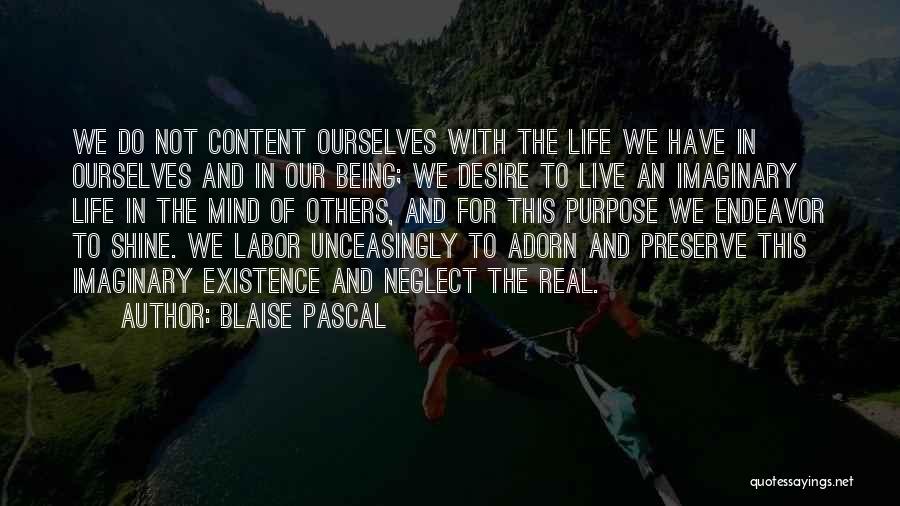 Being Real To Others Quotes By Blaise Pascal