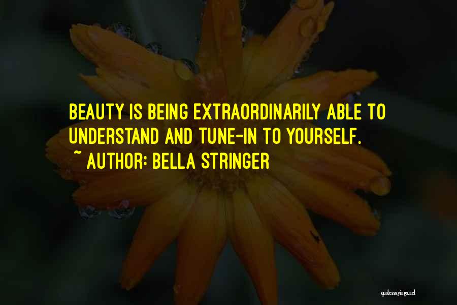 Being Real To Yourself Quotes By Bella Stringer