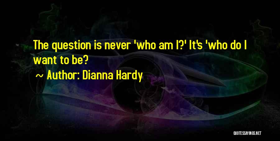 Being Real To Yourself Quotes By Dianna Hardy